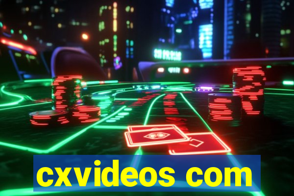 cxvideos com